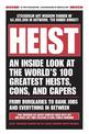 HEIST: An Inside Look at the World's 100 Greatest Heists, Cons, and Capers (From Burglaries to Bank Jobs and Everything In-Betwe