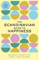 The Scandinavian Guide to Happiness: The Nordic Art of Happy & Balanced Living with Fika, Lagom, Hygge, and More!