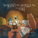 The Night the Animals Met the King