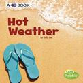 Hot Weather: a 4D Book (All Kinds of Weather)