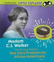 Madam C.J. Walker: the Woman Behind Hair Care Products for African Americans (Little Inventor)