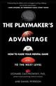 The Playmaker's Advantage: How to Raise Your Mental Game to the Next Level