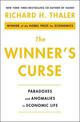 The Winner's Curse: Paradoxes and Anomalies of Economic Life