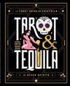 Tarot & Tequila: A Tarot Guide with Cocktails