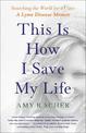 This Is How I Save My Life: Searching the World for a Cure: A Lyme Disease Memoir