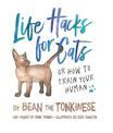 Life Hacks For Cats: Or How To Train Your Human