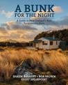 A Bunk for the Night REVISED: A guide to New Zealand's best backcountry huts - revised