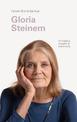 I Know This to Be True: Gloria Steinem on Empathy, Integrity and Authenticity