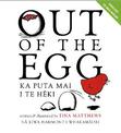 Out of the Egg / Ka Puta Mai i te Heki: English/te reo Maori edition