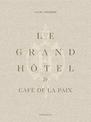 Le Grand Hotel & Cafe de la Paix: French Art de Vivre