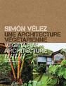 Simon Velez: Architect / Mastering Bamboo