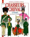 Chasseurs a Cheval Volume 3: 1779-1815