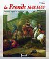 La Fronde 1648-1653: Pouvoir, Argent Et Trahison