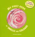 My First Book of Smells and Colours - The Garden