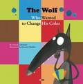 The Wolf Who Wanted to Change His Color