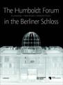 The Humboldt Forum in the Berliner Schloss: Planning, Processes, Perspectives