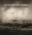 Landscape After Ruskin: Redefining the Sublime