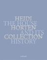 Heidi Horten Collection: The House and its History