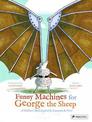 Funny Machines for George the Sheep: A Children's Book Inspired by Leonardo da Vinci