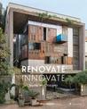 Renovate Innovate: Reclaimed and Upcycled Homes