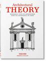 Architectural Theory. Pioneering Texts on Architecture from the Renaissance to Today