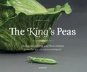 The King's Peas: Delectable Recipes and Their Stories from the Age of Enlightenment