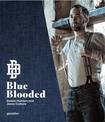 Blue Blooded: Denim Hunters and Jeans Culture