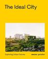 The Ideal City: Exploring Urban Futures