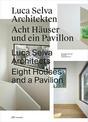 Luca Selva Architects - Eight Houses and a Pavilion