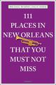 111 Places in New Orleans That You Must Not Miss