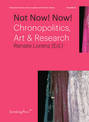 Not Now! Now! - Chronopolitics, Art & Research