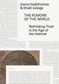 The Rumors of the World - Rethinking Trust in the Age of the Internet