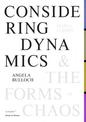 Angela Bulloch, Maria Zerres - Considering Dynamics and the Forms of Chaos