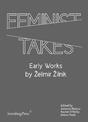 Feminist Takes: Early Works by Zelimir Zilnik