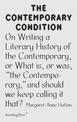 On Writing a Literary History of the Contemporary, or What is, or was, "the Contemporary," and should we keep calling it that?