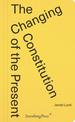 The Changing Constitution of the Present: Essays on the Work of Art in Times of Contemporaneity