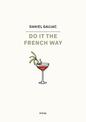 Daniel Gaujac: Do it the French Way