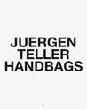 Juergen Teller: Handbags