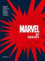 Marvel By Design: Graphic Design Strategies of the World's Greatest Comics Company