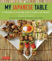 My Japanese Table: A Lifetime of Cooking with Friends and Family