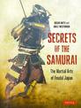 Secrets of the Samurai: The Martial Arts of Feudal Japan