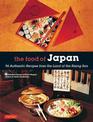 The Food of Japan: 96 Authentic Recipes from the Land of the Rising Sun