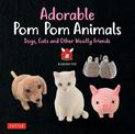 Adorable Pom Pom Animals: Dogs, Cats and Other Woolly Friends