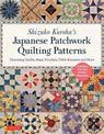 Shizuko Kuroha's Japanese Patchwork Quilting Patterns: Charming Quilts, Bags, Pouches, Table Runners and More