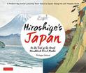 Hiroshige's Japan: On the Trail of the Great Woodblock Print Master - A Modern-day Artist's Journey on the Old Tokaido Road