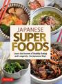 Japanese Superfoods: Learn the Secrets of Healthy Eating and Longevity - the Japanese Way!