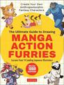 The Ultimate Guide to Drawing Manga Action Furries: Create Your Own Anthropomorphic Fantasy Characters: Lessons from 14 Leading