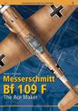 Messerschmitt Bf 109 F: The Ace Maker