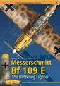 Messerschmitt Bf 109 E.: The Blitzkrieg Fighter