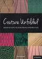 Couture Unfolded: Innovative Pleats, Folds and Draping in Fashion Design